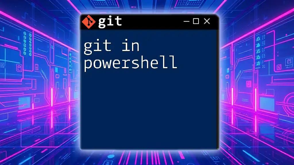 Mastering Git in PowerShell: A Quick Guide