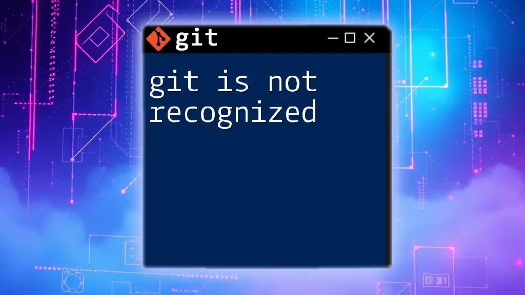 Fixing "Git Is Not Recognized" Error on Your System