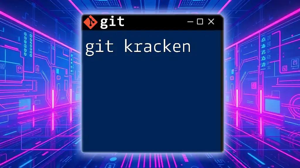 Mastering Git Kracken: Your Essential Quick Guide