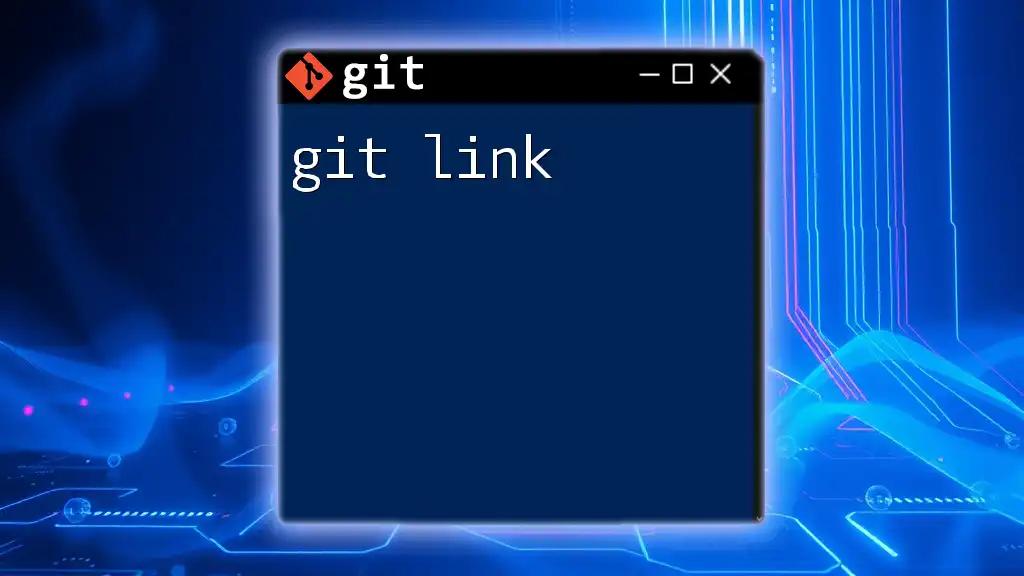 Mastering Git Link: Quick Commands for Seamless Collaboration