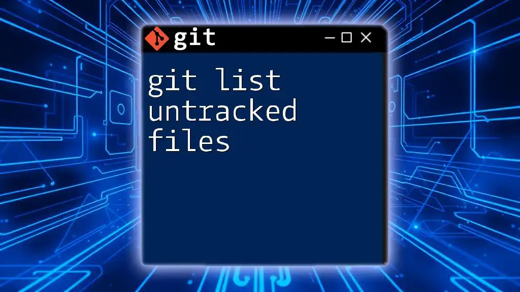 Git List Untracked Files: Your Quick Command Guide