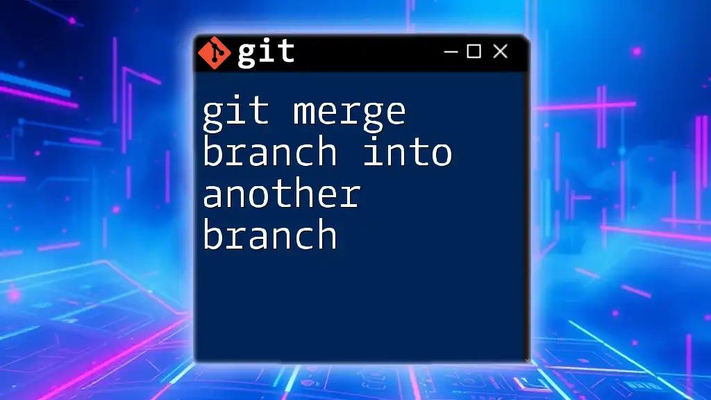 Git Merge Branch Into Another Branch: A Step-by-Step Guide