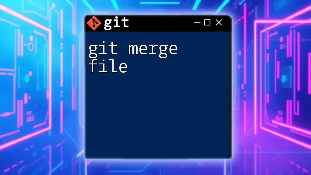 Mastering Git Merge File: A Quick Guide