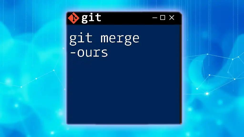 Mastering Git Merge -Ours for Seamless Conflict Resolution