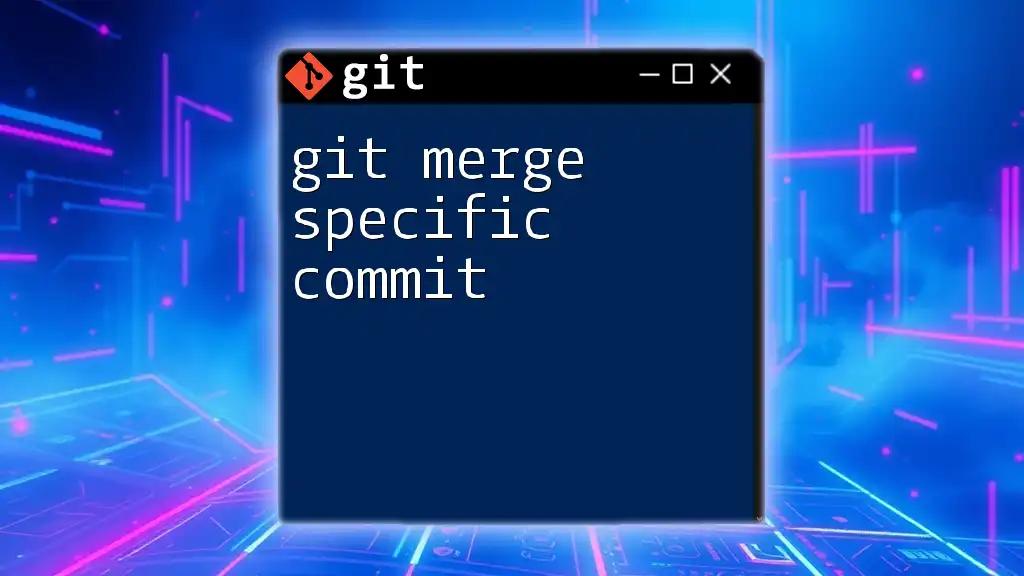 Git Merge Specific Commit: A Simple Guide