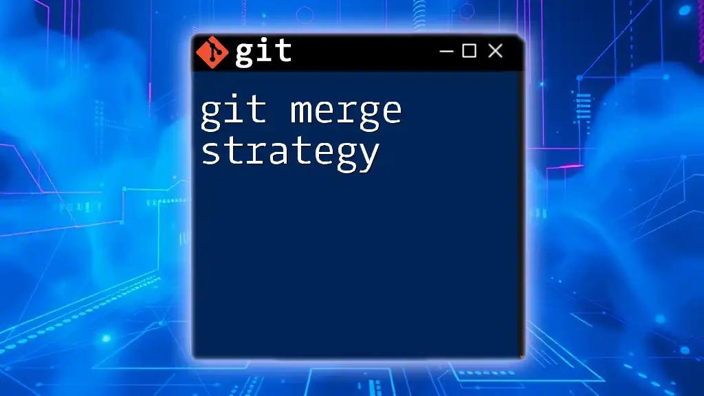 Mastering Git Merge Strategy: A Quick Guide