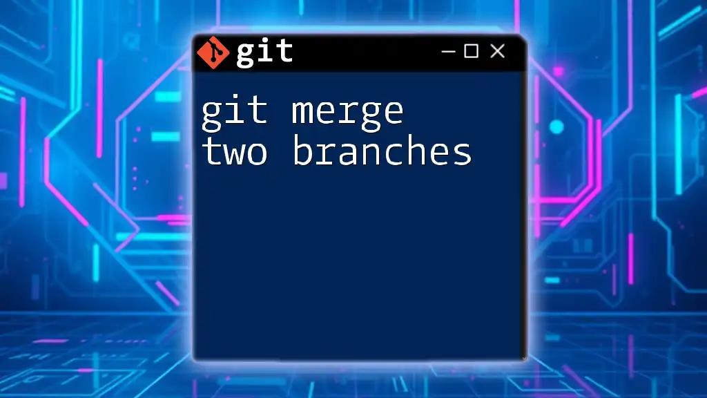 Mastering Git: Merge Two Branches Effortlessly