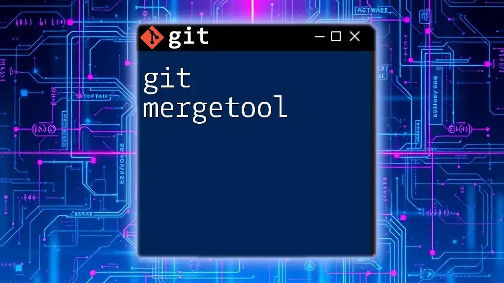 Mastering Git Mergetool for Seamless Merging