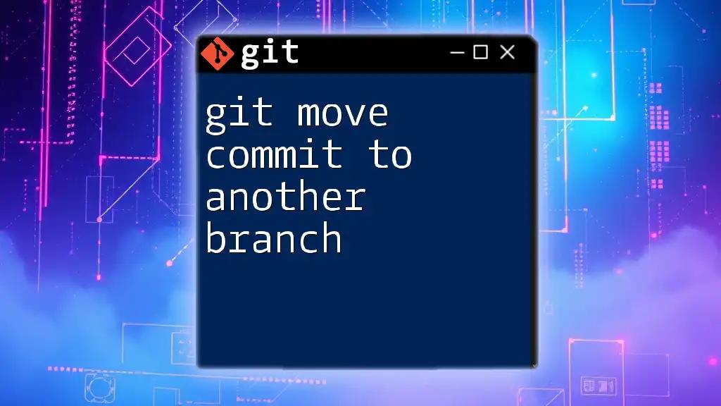 Git Move Commit to Another Branch: A Quick Guide