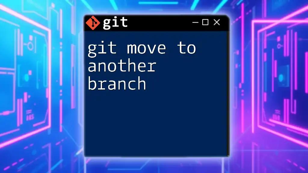 Git Move to Another Branch: A Quick Guide