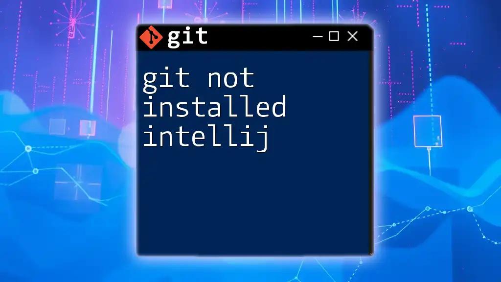 git Not Installed in IntelliJ: Quick Fix Guide