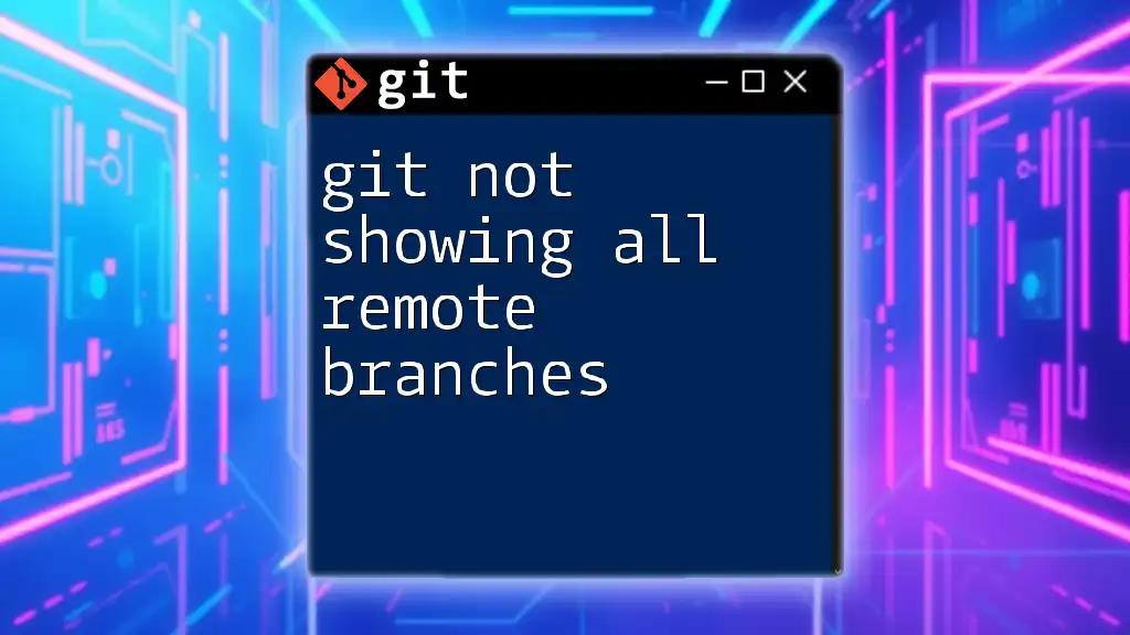 git Not Showing All Remote Branches? Quick Fixes Inside