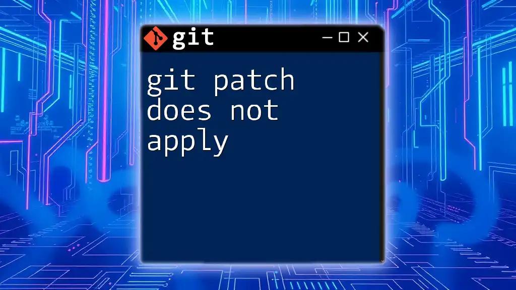 Understanding "Git Patch Does Not Apply" Errors