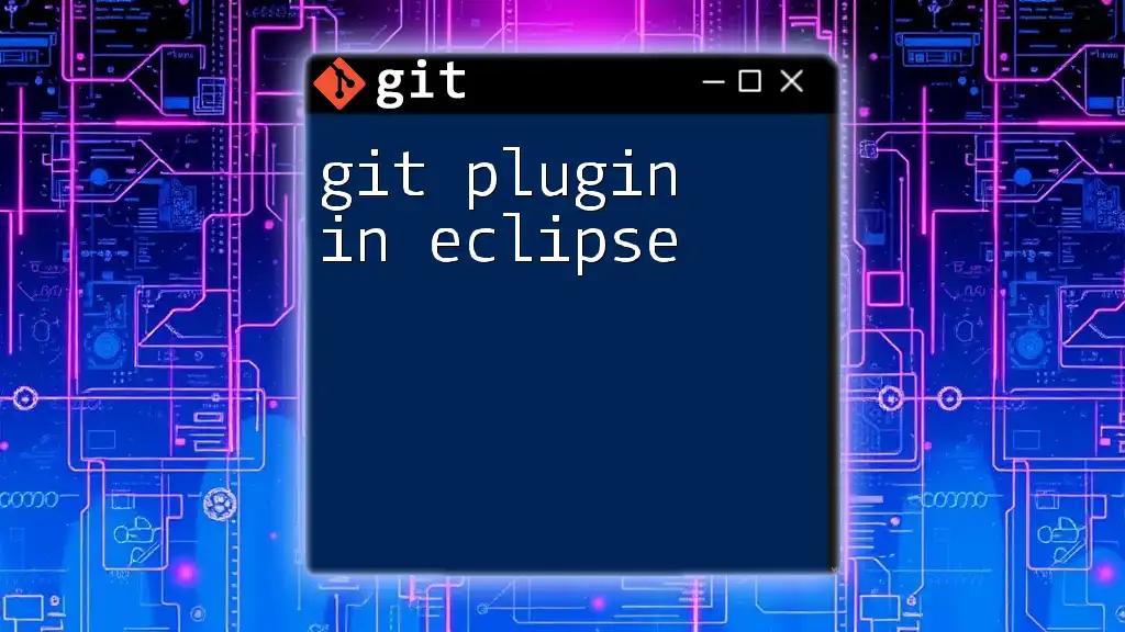 Mastering Git Plugin in Eclipse: Quick Commands Guide