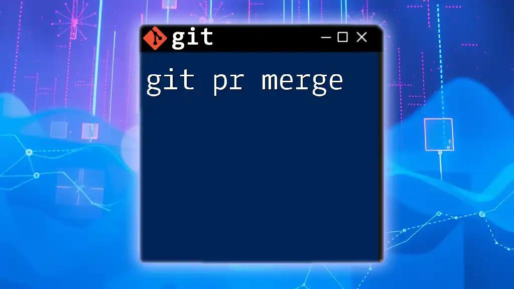 Mastering Git PR Merge: A Quick Guide to Success