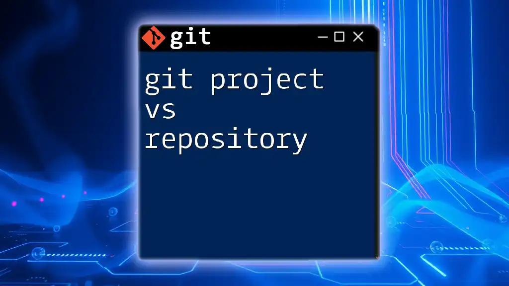 Git Project vs Repository: Understanding the Difference