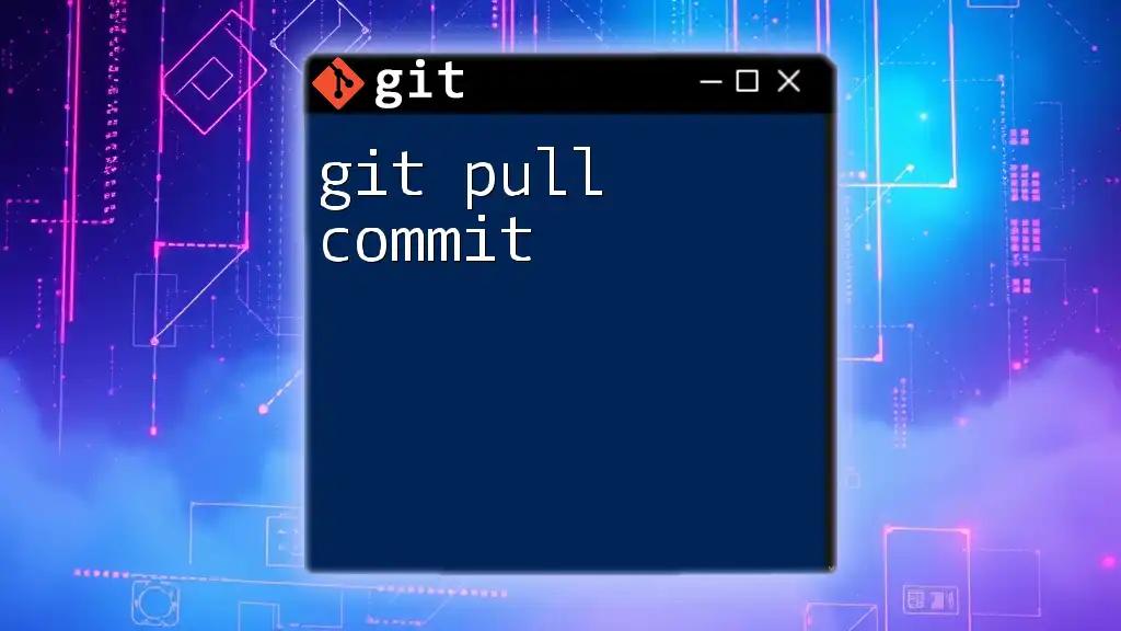 Mastering Git Pull Commit with Ease