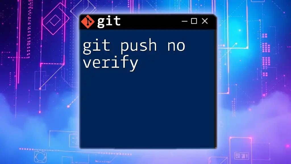 Mastering Git Push No Verify: A Quick Guide