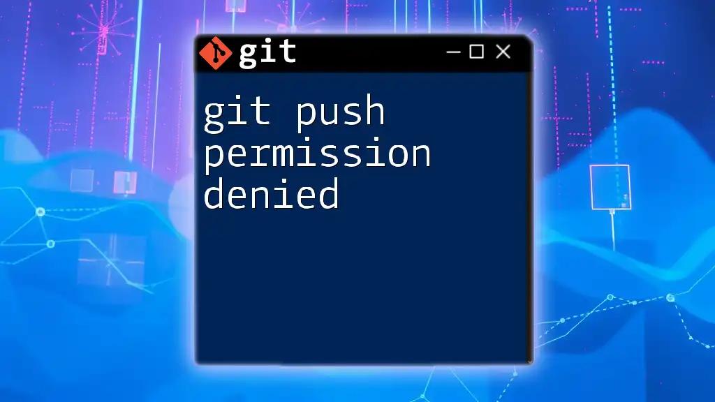 git Push Permission Denied: Troubleshooting Tips Explained