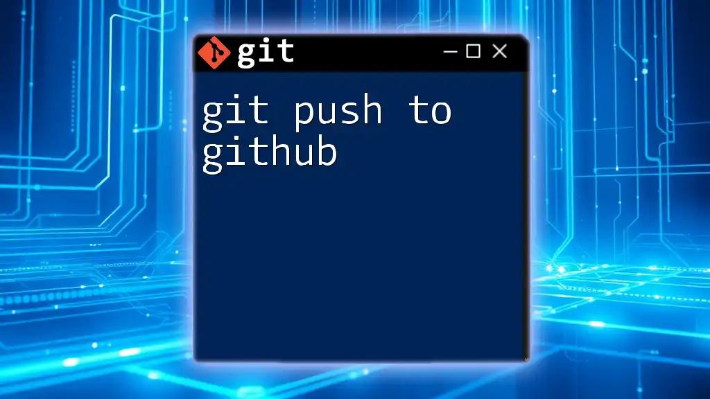 Mastering Git Push to GitHub: A Quick How-To Guide