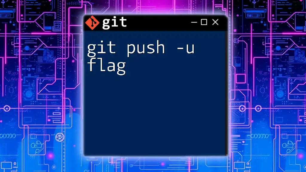 Mastering Git Push -U Flag for Effortless Commits