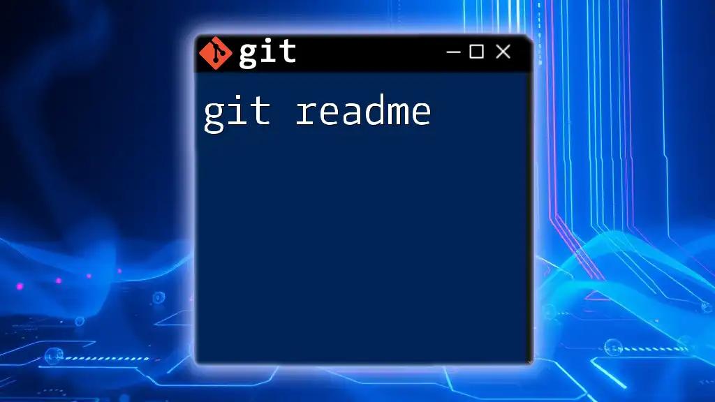 Mastering Git README: Your Quick Guide to Success