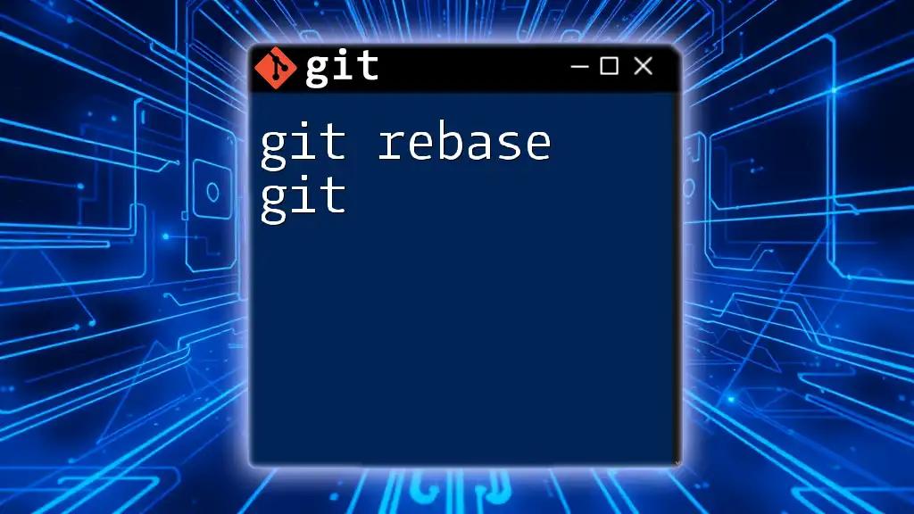 Mastering Git Rebase: Your Quick Guide to Git Magic