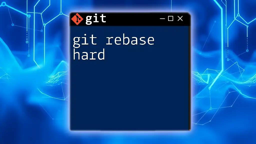 Mastering Git Rebase Hard: A Quick Guide