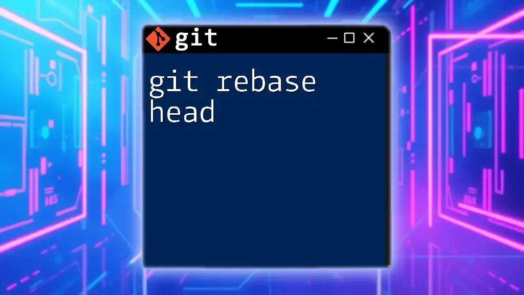 Mastering Git Rebase Head: A Simple Guide