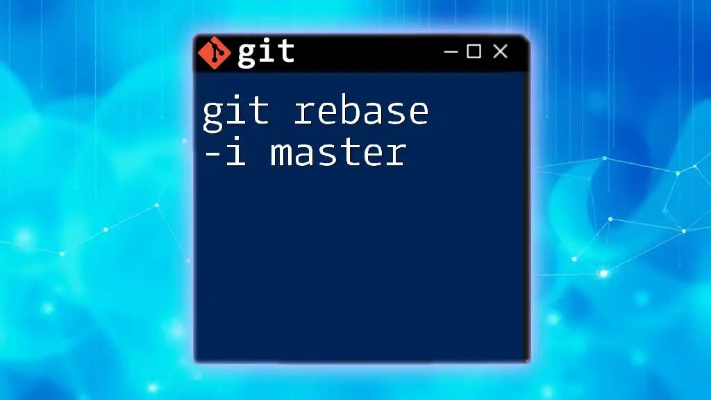 Mastering Git: Using git rebase -i master Effectively