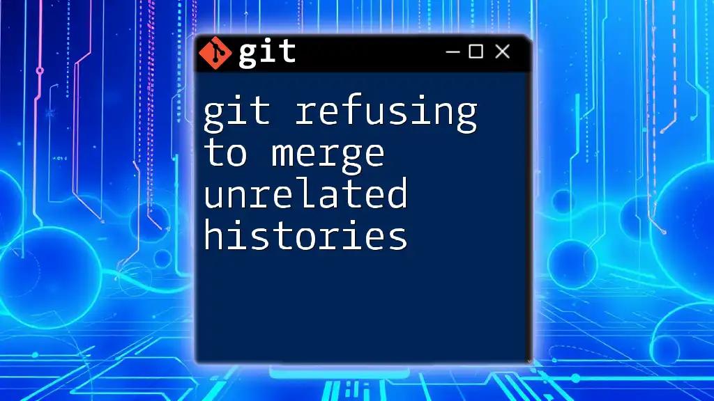 git Refusing to Merge Unrelated Histories Explained