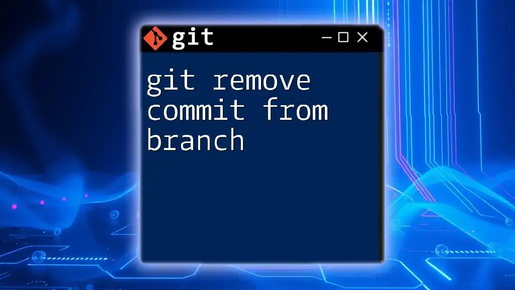 Git Remove Commit from Branch: A Simple Guide