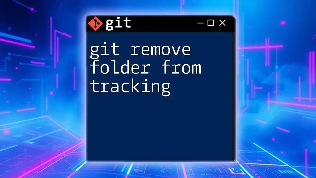 Git Remove Folder from Tracking: A Quick Guide