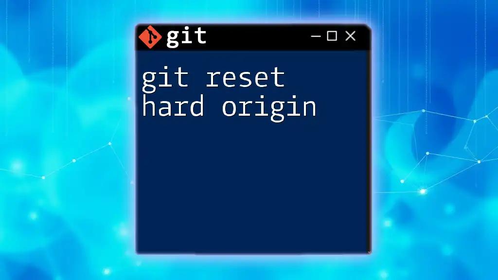 Mastering Git Reset Hard Origin: A Quick Guide