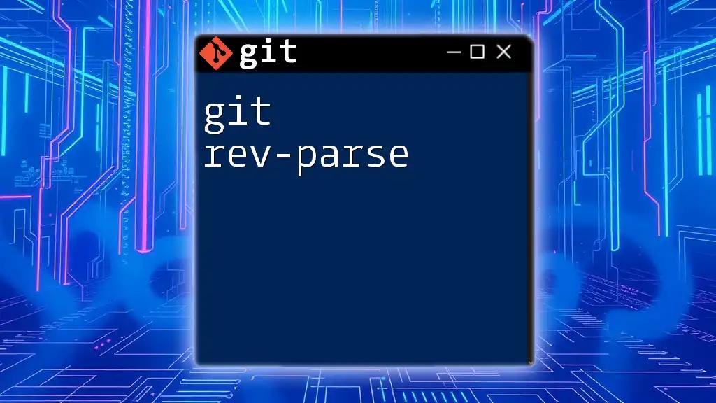 Mastering Git Rev-Parse: Your Quick Command Guide