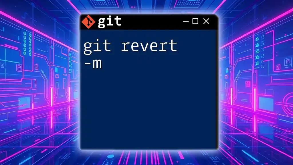 Mastering Git Revert -m: Your Quick Guide to Undoing Commits