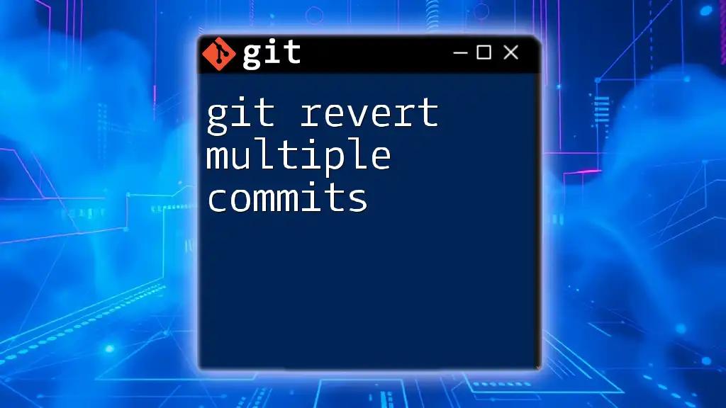 Mastering Git Revert: Undo Multiple Commits Effortlessly