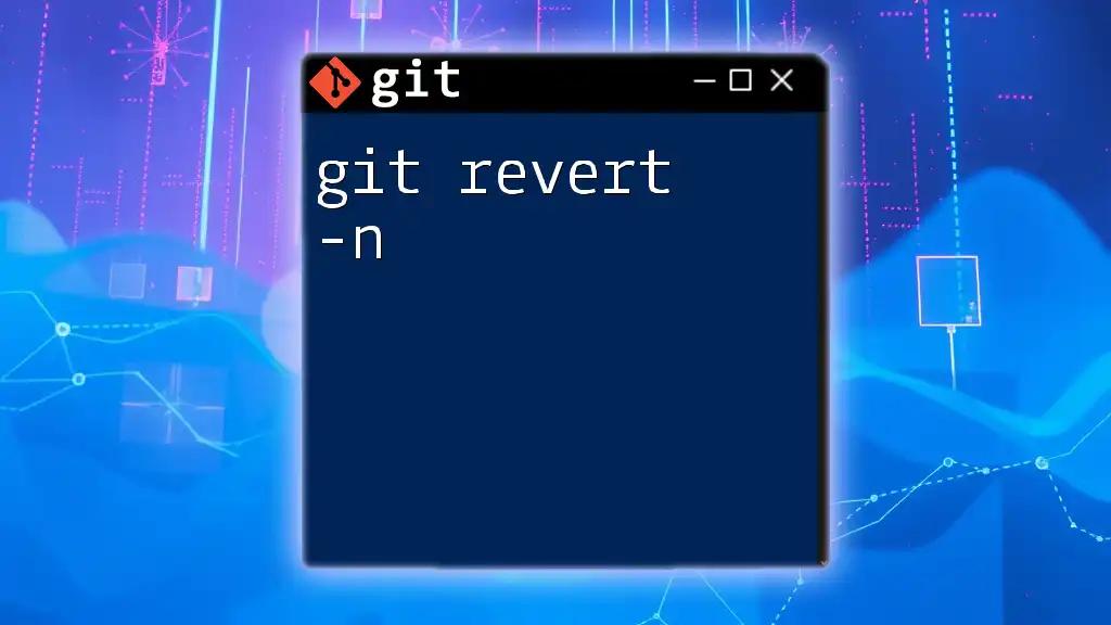 Mastering Git Revert -n: Undoing Changes Like a Pro