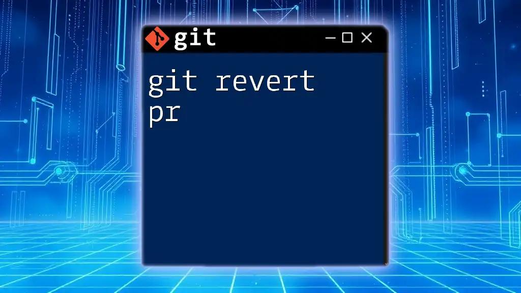 Mastering Git Revert PR: A Quick How-To Guide