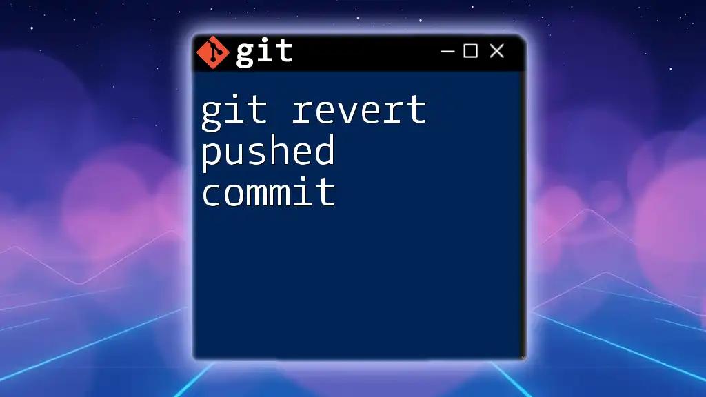 Mastering Git Revert for Pushed Commits Made Easy