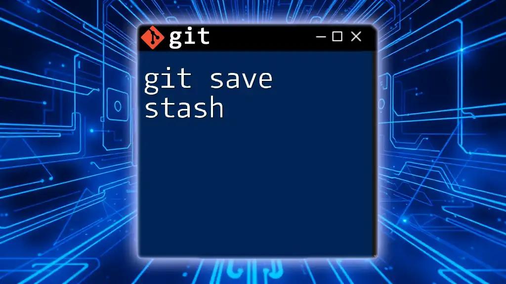 Mastering Git Save Stash: A Quick Guide