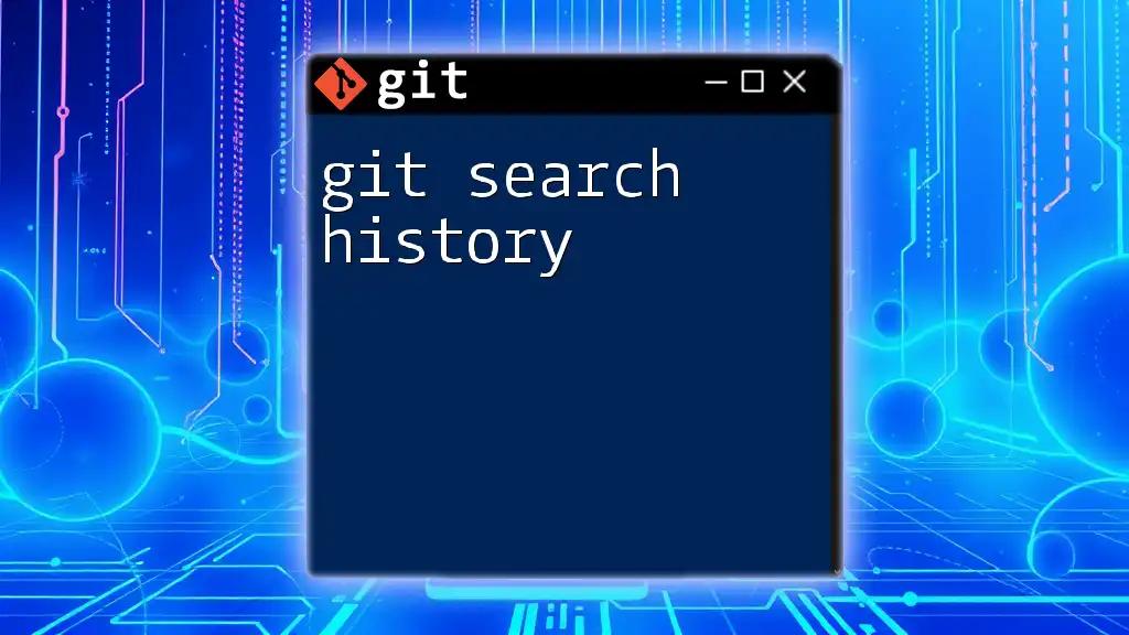 Unlocking Git Search History: A Quick Guide