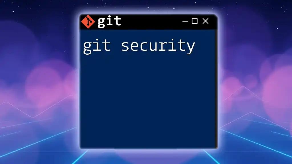 Mastering Git Security: Essential Commands Simplified