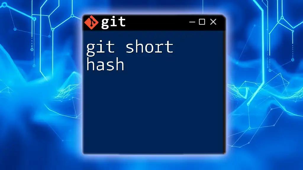 Mastering Git Short Hash: A Quick Guide for Developers