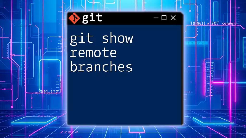 Discover How to Use Git Show Remote Branches