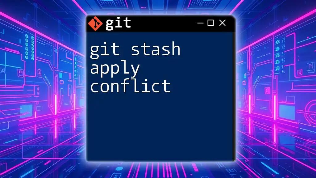 Mastering Git Stash Apply Conflict: A Quick Guide