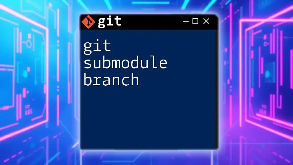 Mastering Git Submodule Branches: A Quick Guide