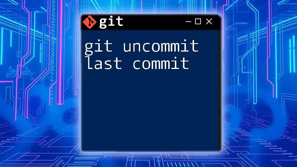 Quick Guide to Git Uncommit Last Commit