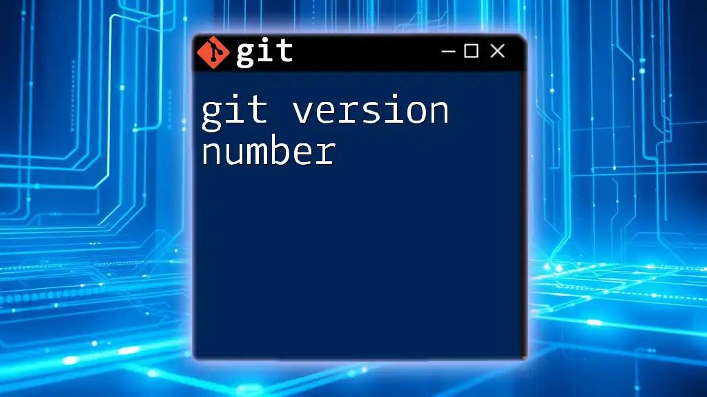 Understanding Git Version Number in Simple Steps