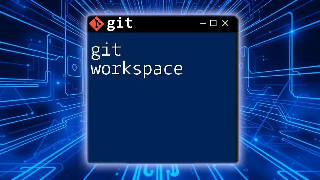 Mastering Your Git Workspace: Quick Command Guides